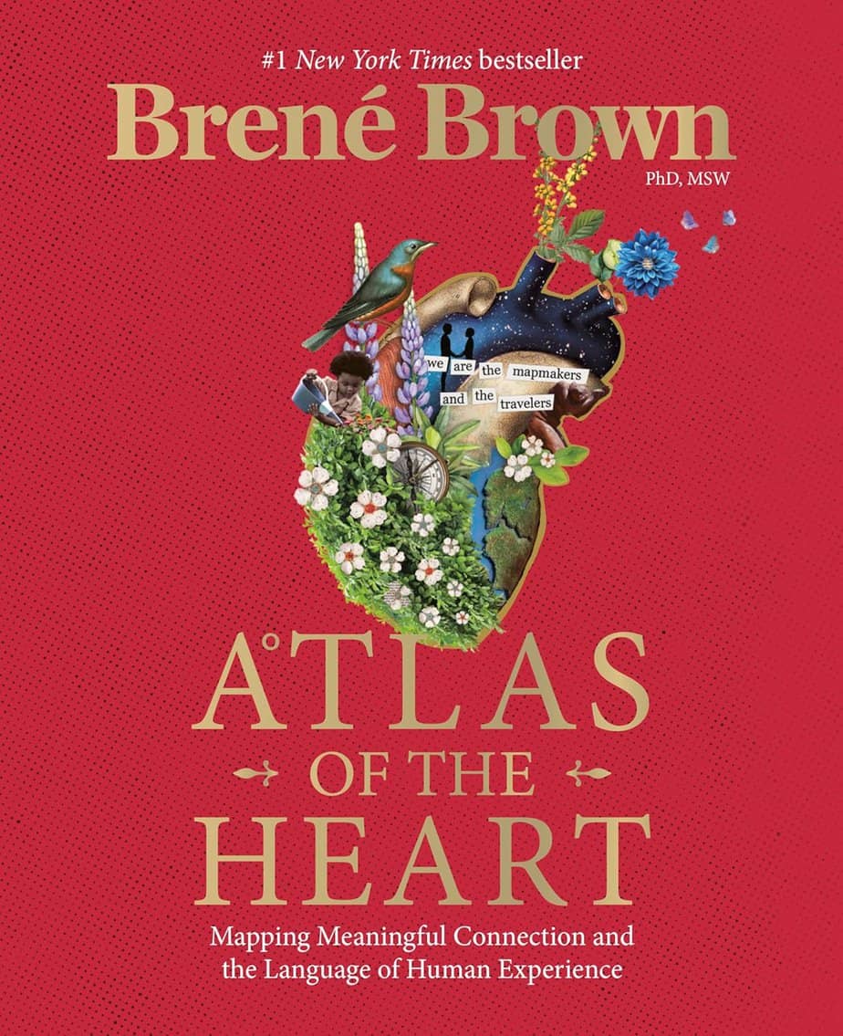 Cover of "Atlas of the Heart" by Bren&eacute; Brown, source for the acclaimed docuseries, features a heart-shaped collage with flowers, a bird, and a butterfly on a red background. White and gold text displays the book title, author&rsquo;s name, and subtitle.