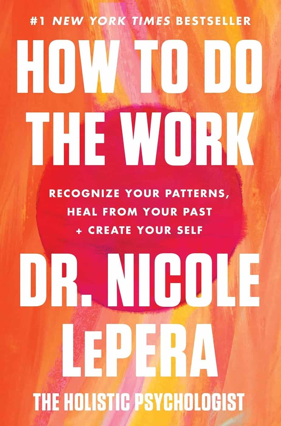 Book cover with bold white text on an orange and red background. Title: "How to Do the Work" by Dr. Nicole LePera. Subtitle: "Recognize your patterns, heal from Mother Hunger, and create your self.