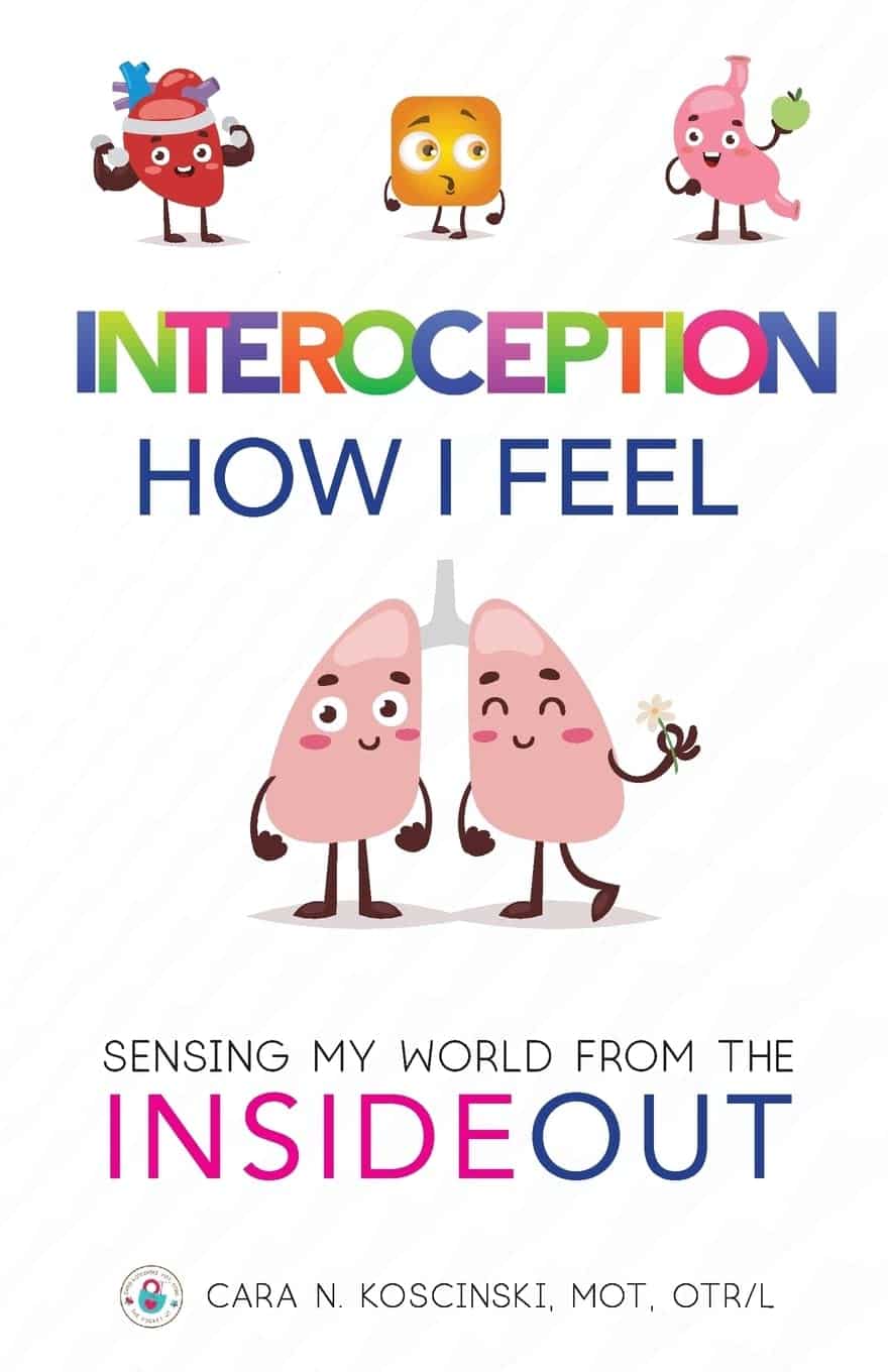 Book cover with cartoon organs (heart, brain, stomach, lungs) above the title "Interoception: How I Feel&mdash;Sensing My World from the Inside Out," highlighting the theme of sensing my world from the inside out by Cara N. Koscinski, MOT, OTR/L.