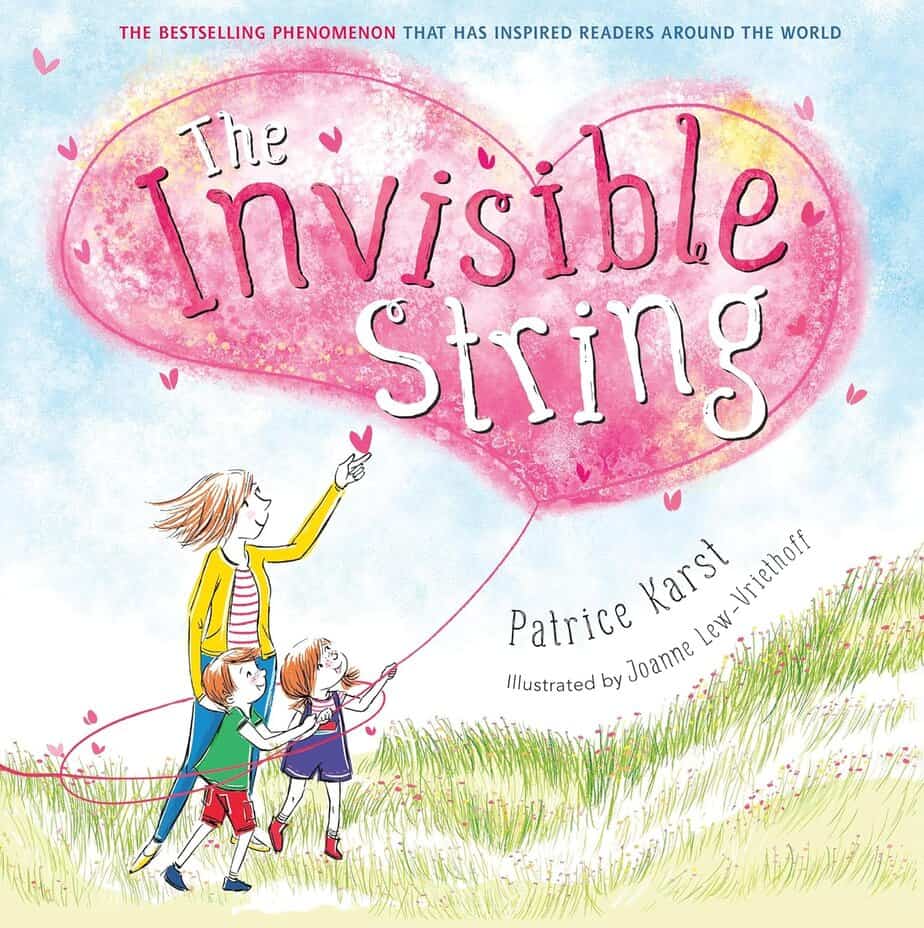 Book cover of "The Invisible String" by Patrice Karst. An adult and two children stand in grass, holding a red string that forms a heart in the sky, capturing the feeling of &ldquo;Don&rsquo;t Want to Be Apart.&rdquo; The title is written inside the heart. Illustrated and colorful.