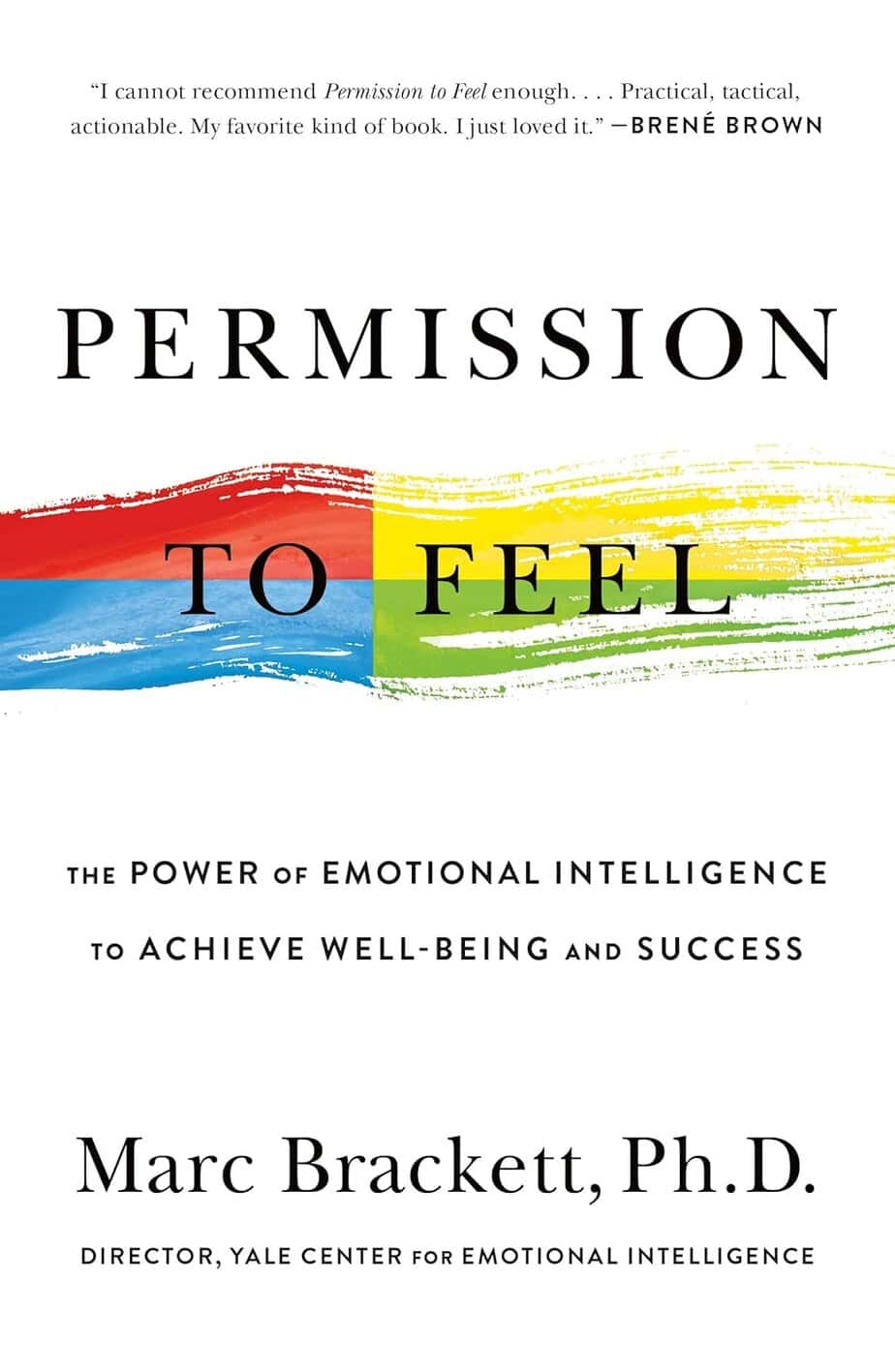 Book cover for "Permission to Feel" by Marc Brackett, Ph.D. Features a colorful brushstroke across a white background and subtitle: "The Power of Emotional Intelligence to Achieve Well-Being and Success.