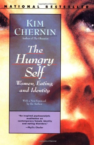 Book cover for "The Hungry Self: Women, Eating, and Identity" by Kim Chernin, featuring a close-up of a woman's face in warm tones, exploring hunger and body, with the title and author&rsquo;s name in a central blue box.