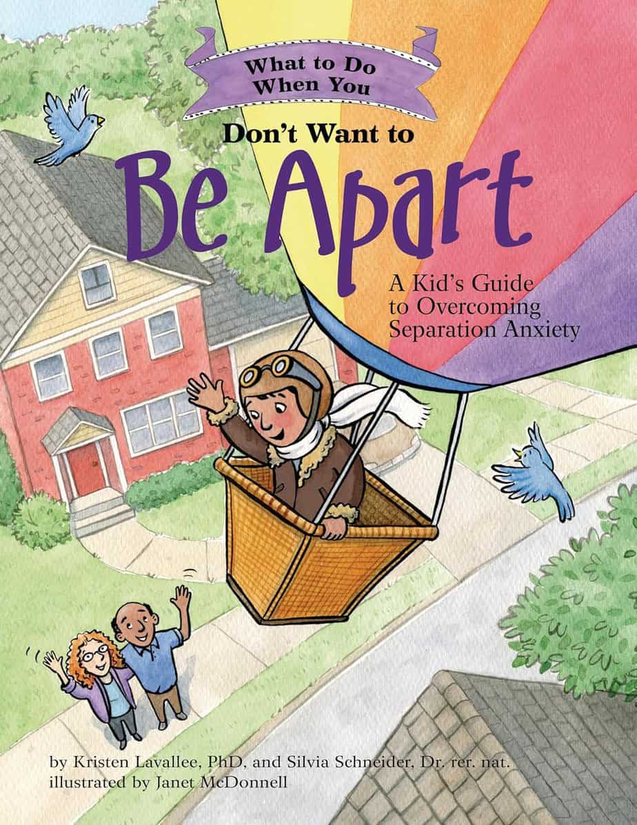 A child in an aviator hat waves from a hot air balloon above a suburban street as three people below wave back. The book cover reads: "What to Do When You Feel Like Everything Falls Apart: A Kid&rsquo;s Guide to Overcoming Separation Anxiety.